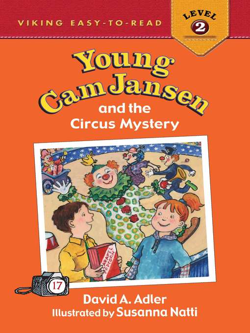 Title details for Young Cam Jansen and the Circus Mystery by David A. Adler - Available